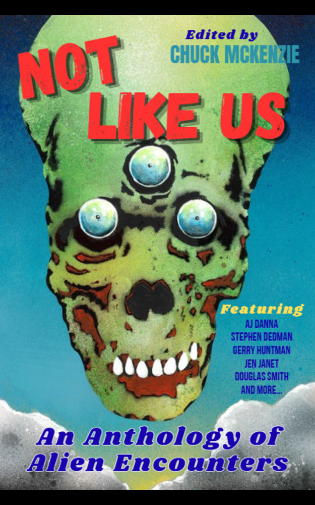 Not Like Us: An Anthology of Alien Encounters